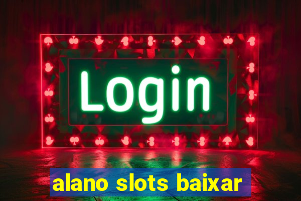 alano slots baixar